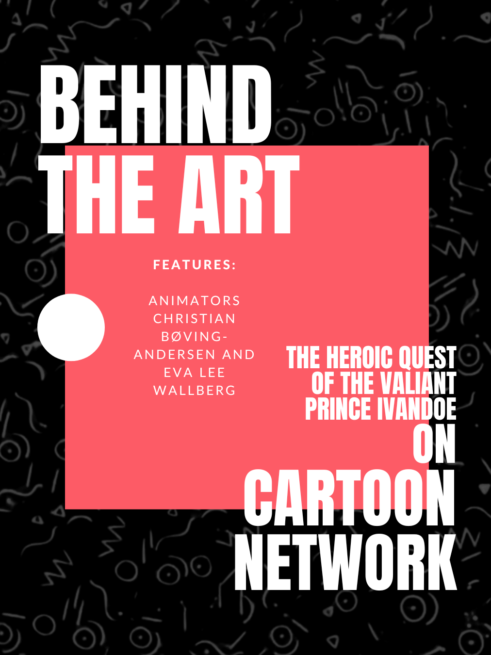 Behind The Series: Creators Of “The Heroic Quest Of The Valiant Prince&nbsp;Ivandoe”